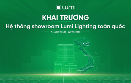 LUMI SẼ ĐỒNG LOẠT KHAI TRƯƠNG HỆ THỐNG SHOWROOM TRẢI NGHIỆM CHIẾU SÁNG THÔNG MINH ĐẦU TIÊN TẠI VIỆT NAM